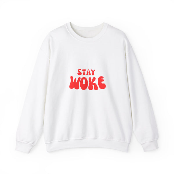 Stay Woke Sweatshirt